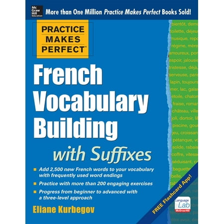 Practice Makes Perfect: Practice Makes Perfect French Vocabulary Building with Suffixes and Prefixes: (beginner to Intermediate Level) 200 Exercises + Flashcard App (Best German Vocabulary App)