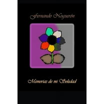 Poesía Y Más...: Memorias de mi Soledad : ¡Poemas de Amor y Desamor para Dedicar! (Series #1) (Paperback)