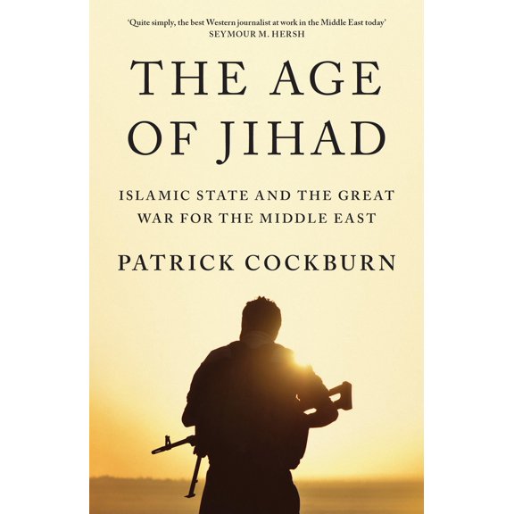 Pre-Owned The Age of Jihad : Islamic State and the Great War for the Middle East (Paperback) 9781786630421