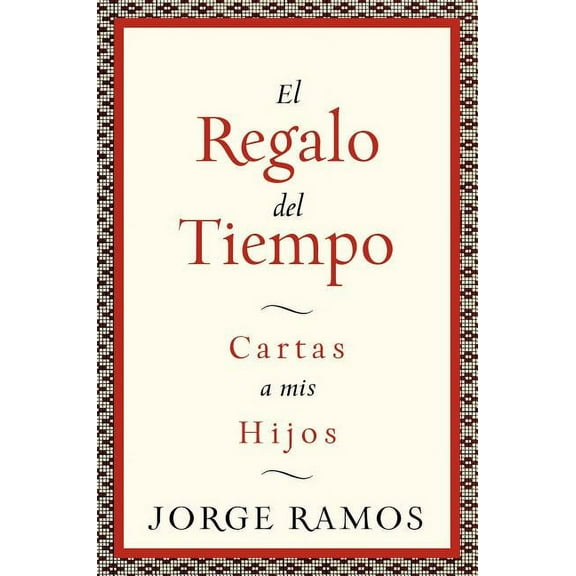 El Regalo del Tiempo: Cartas a MIS Hijos, (Paperback)