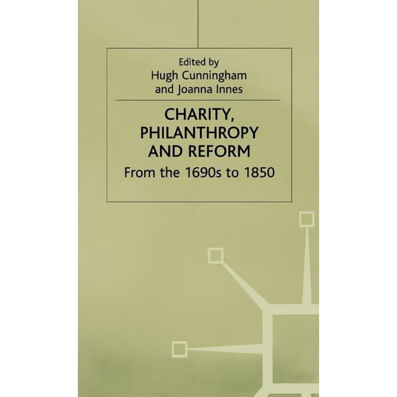 From the 1690s to 1850 Charity, Philanthropy and Reform: From the 1690s to 1850, (Hardcover)