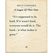 Kelly Candaele - Its Suppossed To Be Hard - A League Of Their Own - Book Page Quote Art Print - 11x14 Unframed Typography Book Page Print - Great Gift for Book Lovers