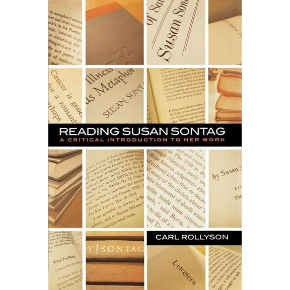 Reading Susan Sontag: A Critical Introduction to Her Work, (Paperback)