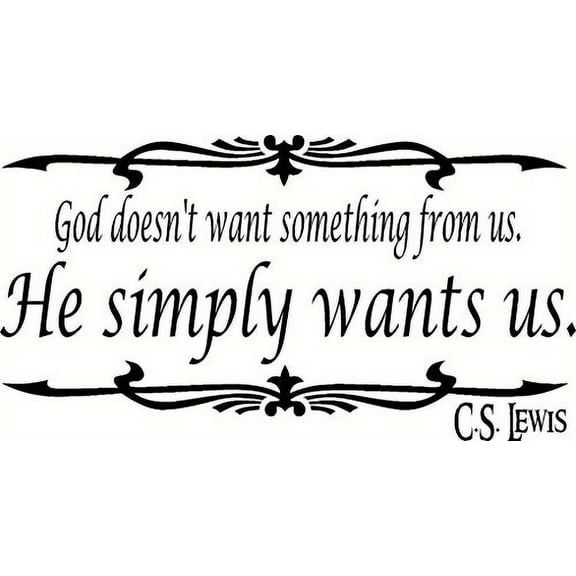 God Doesn't Want Something From Us... Bible Verse Vinyl Wall Art Decal. Our Inspirational Christian Scripture Wall Arts Are USA Made.