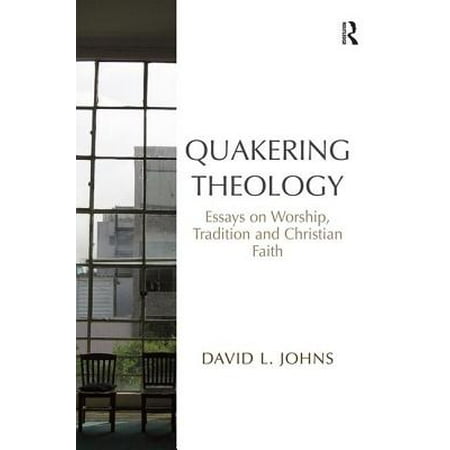 Essays On Different Topics In English Quakering Theology Essays On Worship Tradition And Christian Faith Bullying Essay Thesis also Sample Essay High School Quakering Theology Essays On Worship Tradition And Christian Yellow Wallpaper Essay