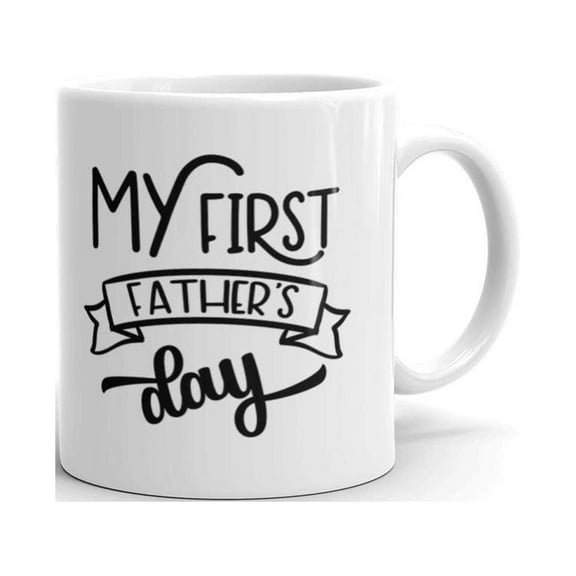 My First Fathers Day Father's Day Gifts Coffee Tea Ceramic Mug Office Work Cup Gift 11oz