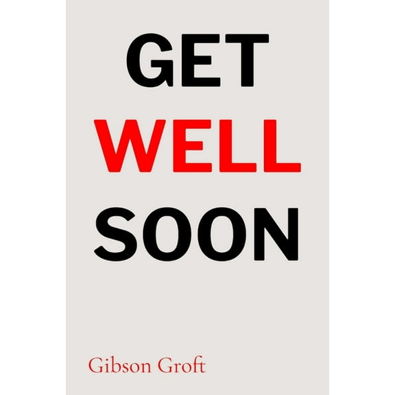 God's Love Unveiled Get Well Soon: A Biblical Guide to Relational Healing, Book 3, (Paperback)