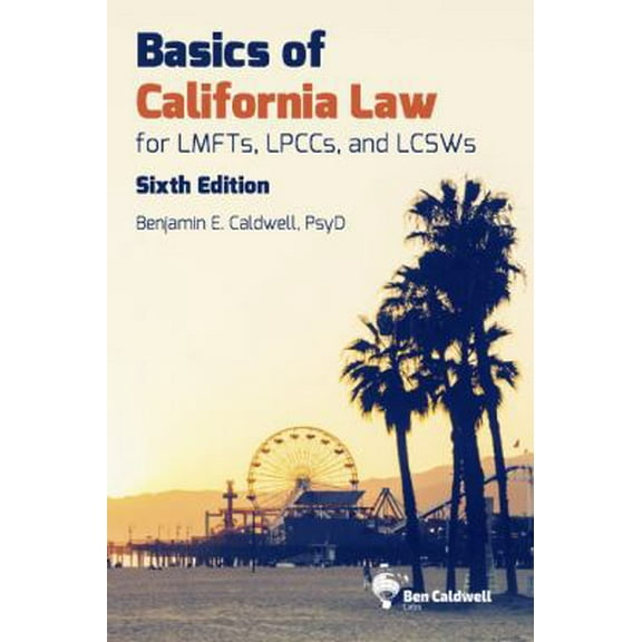 Pre-Owned Basics of California Law for LMFTs, LPCCs, and LCSWs (Paperback) 0998928577 9780998928579