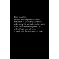 Dear coworker, you are an exceptional coworker dedicated to promoting excellence and making the workplace a fun place to be.: Perfect goodbye gift to coworker / going away gift for your co worker, bos