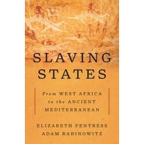 Slaving States: From West Africa to the Ancient Mediterranean, (Hardcover)
