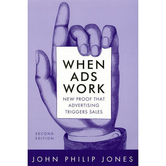 When Ads Work: New Proof That Advertising Triggers Sales, (Paperback)