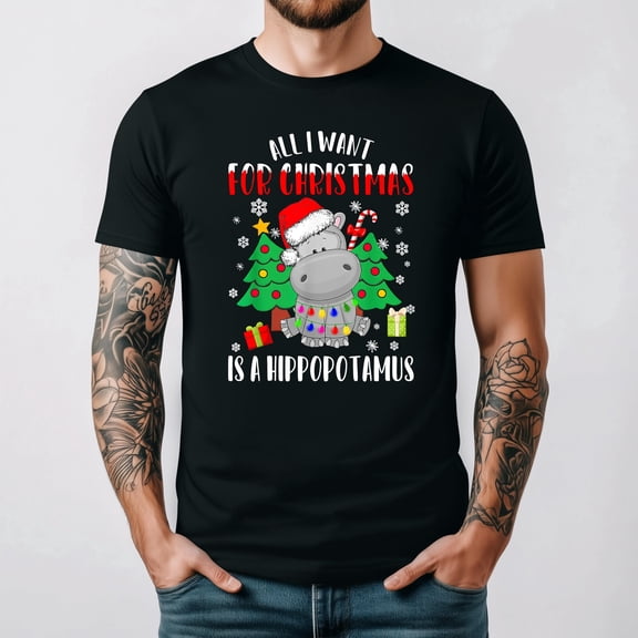 All I Want For Christmas Is A Hippopotamus Funny Holiday Graphic T Shirt, for men & women up to 5XL