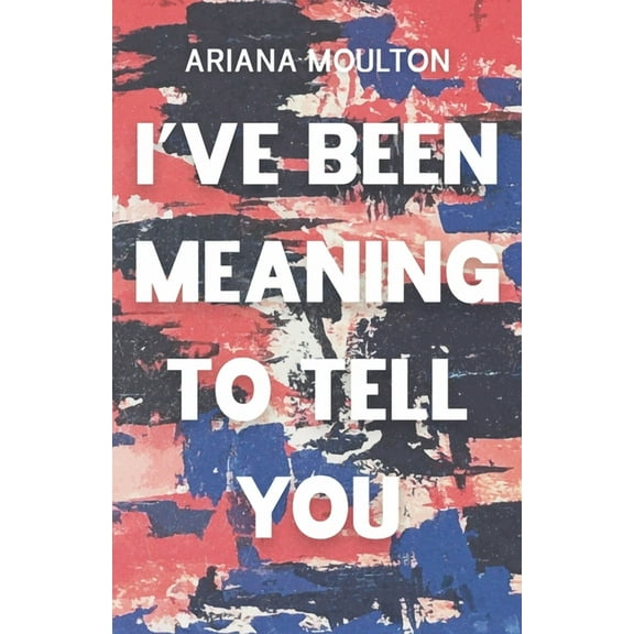 I've Been Meaning to Tell You, (Paperback)