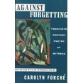 thumbnail image 2 of Against Forgetting: Twentieth-Century Poetry of Witness, 2 of 2
