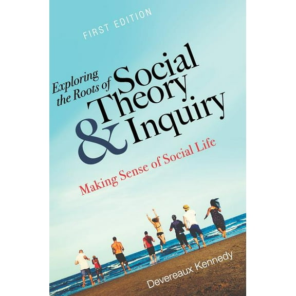 Exploring the Roots of Social Theory and Inquiry, (Hardcover)