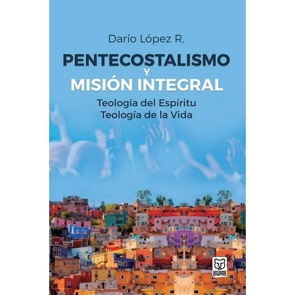 Pentecostalismo Y Misión Integral (Paperback)