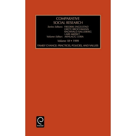 Comparative Social Research Family Change: Practices, Policies, and Values, Book 18, (Hardcover)