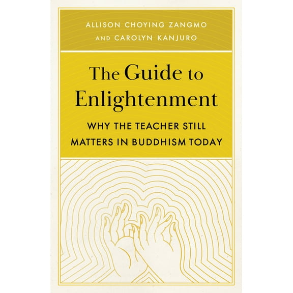 The Guide to Enlightenment : Why the Teacher Still Matters in Buddhism Today (Paperback)