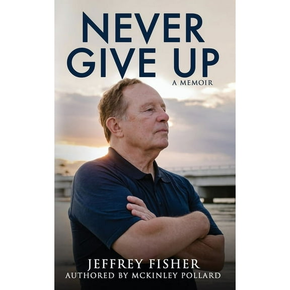 Never Give Up: A Memoir, (Paperback)
