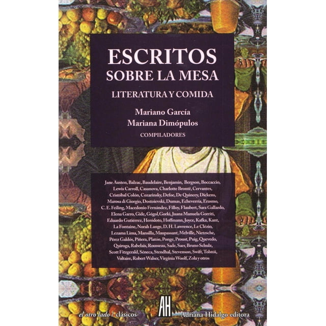 Escritos sobre la mesa : literatura y comida