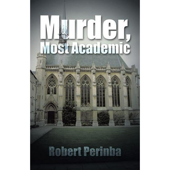 Murder, Most Academic  Paperback  Robert Perinba