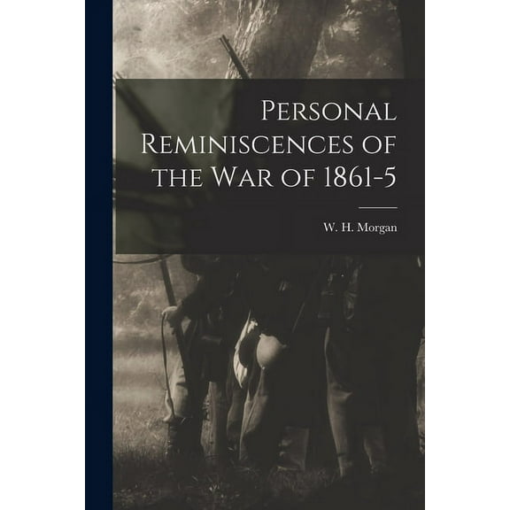 Personal Reminiscences of the War of 1861-5 (Paperback)