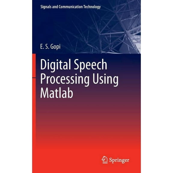 Signals and Communication Technology Digital Speech Processing Using MATLAB, (Hardcover)