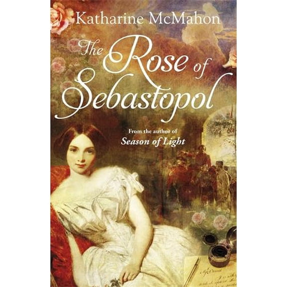 Pre-Owned The Rose of Sebastopol [Paperback] [Jan 01, 2007] McMahon, Katharine (Paperback) 0753823748