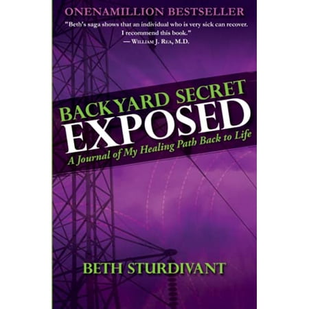 Backyard Secret Exposed: A Journal Of My Healing Path Back To Life  Pre-Owned Paperback 0989840212 9780989840217 Beth Sturdivant
