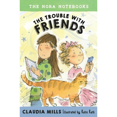 - The Nora Notebooks, Book 3: The Trouble with Friends