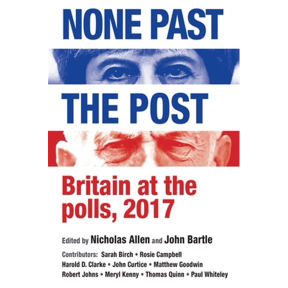 Pre-Owned None Past the Post: Britain at the Polls, 2017, (Paperback)