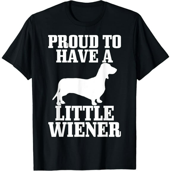 Proud To Have Little Wiener Dog Funny Dachshund Dad Gift T-ShirtMen and women, White Black T-shirt, size: Extra large S-1716XL