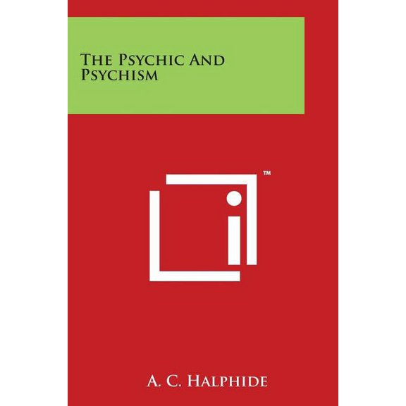 The Psychic And Psychism, (Paperback)