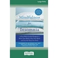 thumbnail image 2 of Mindfulness for Insomnia: A Four-Week Guided Program to Relax Your Body, Calm Your Mind, and Get the Sleep You Need (16p, (Paperback), 2 of 2