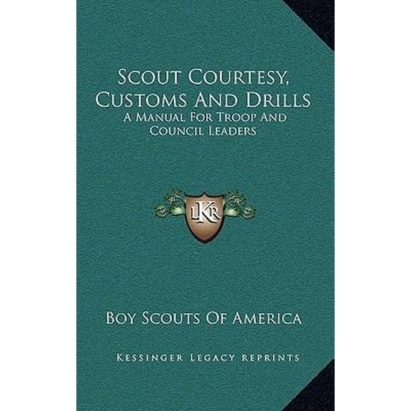 Scout Courtesy, Customs and Drills: A Manual for Troop and Council Leaders Hardcover