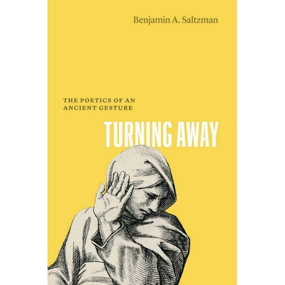 Thinking Literature Turning Away: The Poetics of an Ancient Gesture, (Paperback)