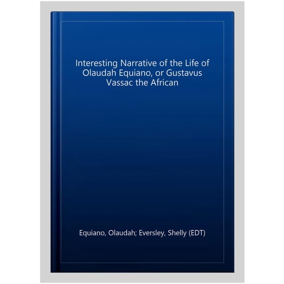 Pre-Owned The Interesting Narrative of the Life of Olaudah Equiano: Or, Gustavus Vassa, the African (Paperback) 0375761152 9780375761157
