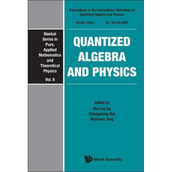 Nankai Pure, Applied Mathematics and The Quantized Algebra and Physics, Book 8, (Hardcover)