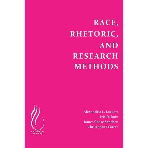 Race, Rhetoric, and Research Methods (Paperback)