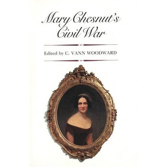 Mary Chesnuts Civil War (Hardcover)