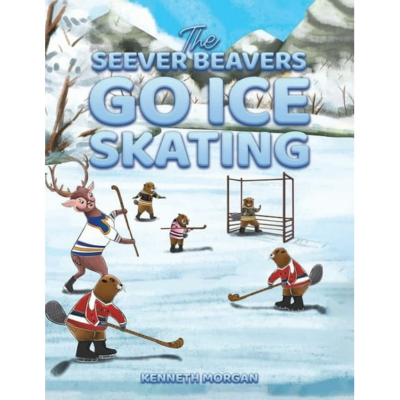 The Seever Beavers Go Ice Skating, (Paperback)