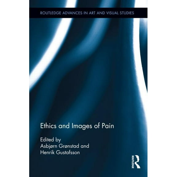 Routledge Advances in Art and Visual Stu Ethics and Images of Pain, Book 1, (Hardcover)
