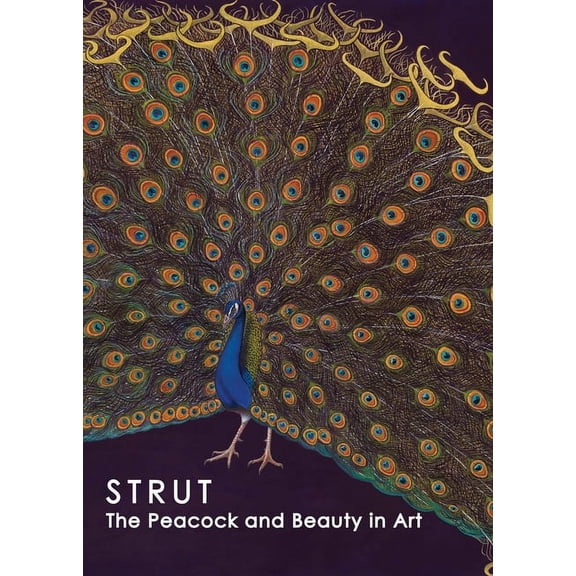 Strut : The Peacock and Beauty in Art (Paperback)