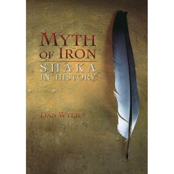 Myth of Iron: Shaka in History, (Paperback)