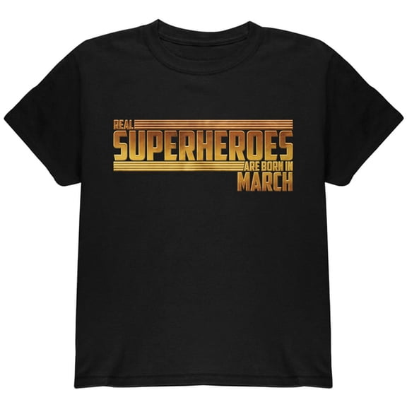 Real Superheroes are born in March Youth T Shirt Black YMD