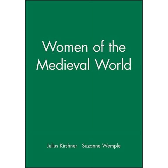 Women of the Medieval World: New Perspectives on the Past, (Paperback)