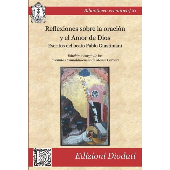 Bibliotheca Eremitica: Reflexiones sobre la oración y el amor de Dios: Escritos del beato Pablo Giustiniani (Paperback)
