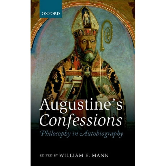 Augustine's Confessions: Philosophy in Autobiography, (Hardcover)