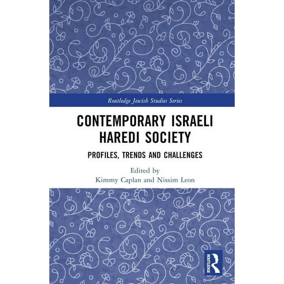 Routledge Jewish Studies Contemporary Israeli Haredi Society: Profiles, Trends, and Challenges, (Hardcover)