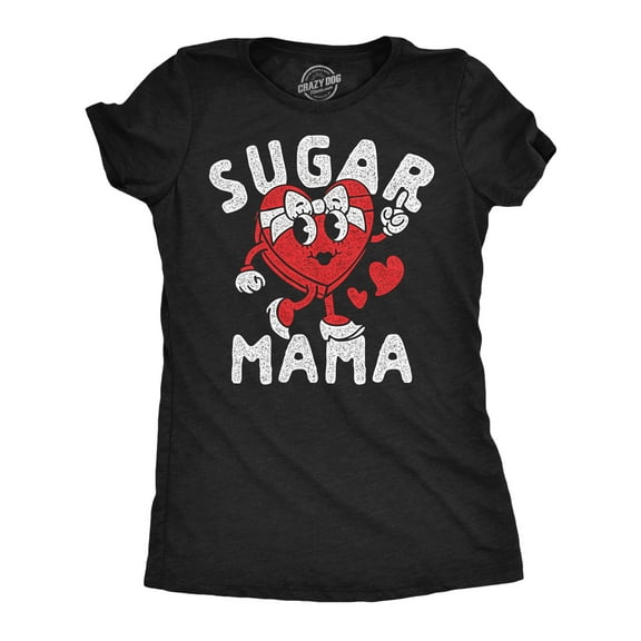 Womens Funny T Shirts Sugar Mama Valentines Day Novelty Tee for Ladies Womens Graphic Tees